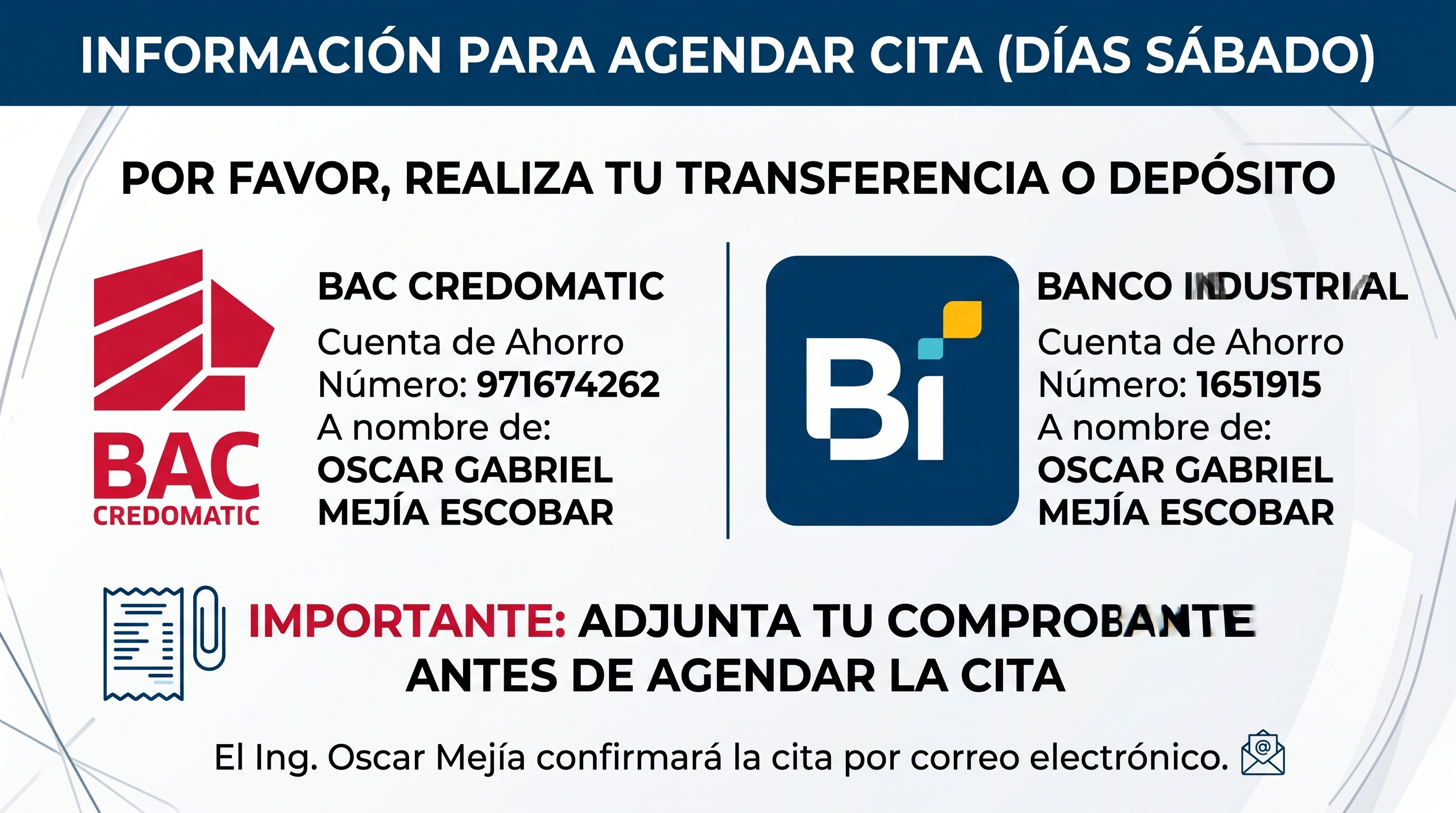 Cuentas bancarias para el pago de la cita de sábado: BAC Credomatic cuenta de ahorro 971674262 y Banco Industrial (BI) cuenta de ahorro 1651915, ambas a nombre de Oscar Gabriel Mejía Escobar.